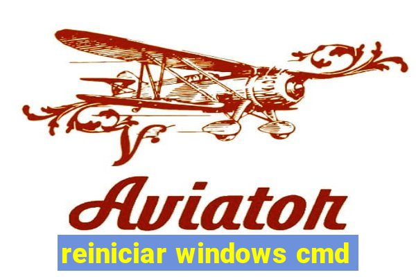 reiniciar windows cmd